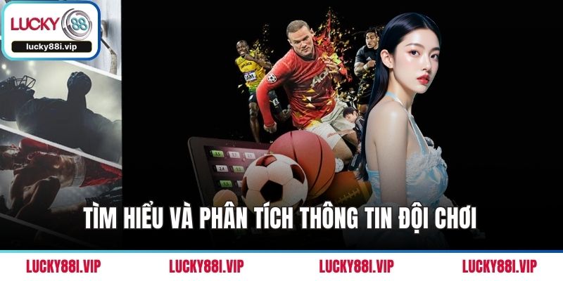Tìm hiểu và phân tích thông tin đội chơi